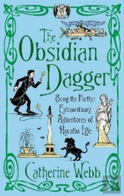 Obsidian Dagger: Being The Further Extraordinary Adventures Of Horatio Lyle
