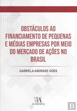 Bertrand.pt - Obstáculos Ao Financiamento De Pequenas E Médias Empresas Por Meio Do Mercado De Ações No Brasil