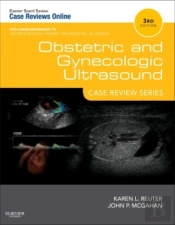 Obstetric And Gynecologic Ultrasound: Case Review Series E-Book