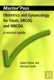 Obstetrics And Gynaecology For Finals, Drcog And Mrcog