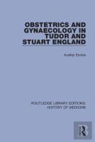 Obstetrics And Gynaecology In Tudor And Stuart England