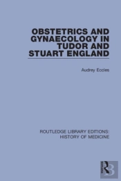 Obstetrics And Gynaecology In Tudor And Stuart England