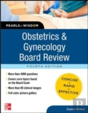 Obstetrics And Gynecology Board Review Pearls Of Wisdom, Fourth Edition