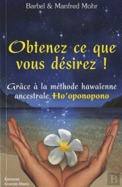 Bertrand.pt - Obtenez Ce Que Vous Désirez ! Grâce À La Méthode Hawaïenne Ancestrale Ho'Oponopono