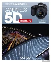 Obtenez Le Maximum ; Du Canon Eos 5d Mark Iv