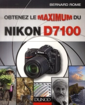 Obtenez Le Maximum Du Nikon D7100