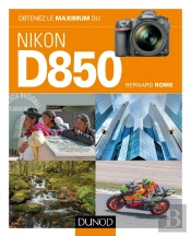 Obtenez Le Maximum : Du Nikon D850