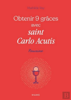 Bertrand.pt - Obtenir 9 Grâces Avec Saint Carlo Acutis