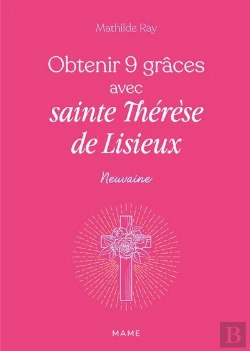 Bertrand.pt - Obtenir 9 Grâces Avec Sainte Thérèse De Lisieux