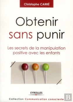 Bertrand.pt - Obtenir Sans Punir - Les Secrets De La Manipulation Positive Avec Les Enfants