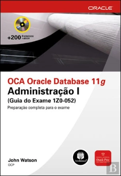 Bertrand.pt - OCA Oracle Database 11g Administração I (Guia do Exame 1Z0-052)