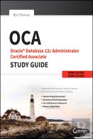 Oca: Oracle Database 12c Administrator Certified Associate Study Guide