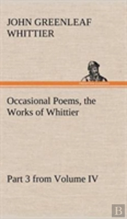 Bertrand.pt - Occasional Poems Part 3 From Volume Iv., The Works Of Whittier