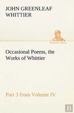 Bertrand.pt - Occasional Poems Part 3 From Volume Iv., The Works Of Whittier