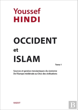 Bertrand.pt - Occident Et Islam Tome 1 ; Sources Et Genèse Messianiques Du Sionisme, De L'Europe Médiévale Au Choc Des Civilisations