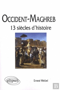 Bertrand.pt - Occident-Maghreb ; Treize Siècles D'Histoire