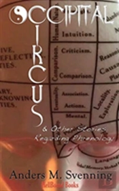 Occipital Circus And Other Stories Regarding Phrenology