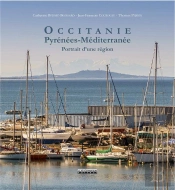 Occitanie, Pyrénées-Méditerrannée ; Portrait D'Une Région