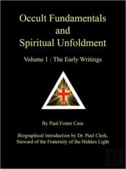Occult Fundamentals And Spiritual Unfoldment - Volume 1