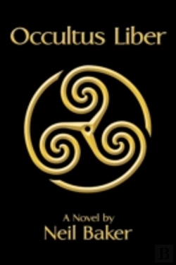 Bertrand.pt - Occultus Liber: A Novel By Neil Baker