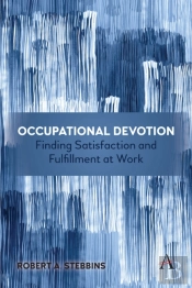 Occupational Devotion: Finding Satisfaction And Fulfillment At Work