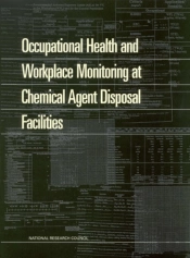 Occupational Health And Workplace Monitoring At Chemical Agent Disposal Facilities