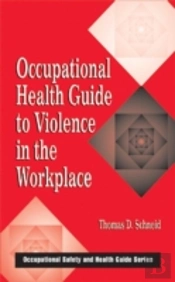 Occupational Health Guide To Violence In The Workplace