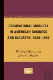 Occupational Mobility In American Business And Industry, 1928-1952