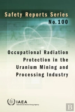 Bertrand.pt - Occupational Radiation Protection In The Uranium Mining And Processing Industry
