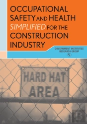 Occupational Safety And Health Simplified For The Construction Industry