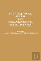 Occupational Stress And Organizational Effectiveness