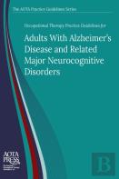 Occupational Therapy Practice Guidelines For Adults With Alzheimer'S Disease And Related Major Neurocognitive Disorders
