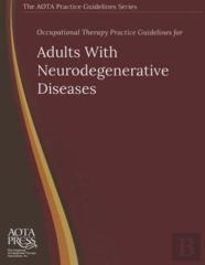 Occupational Therapy Practice Guidelines For Adults With Neurodegenerative Diseases