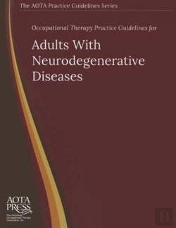 Bertrand.pt - Occupational Therapy Practice Guidelines For Adults With Neurodegenerative Diseases