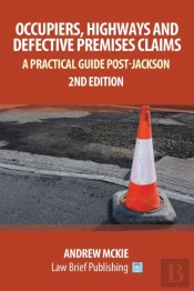 Occupiers, Highways And Defective Premises Claims