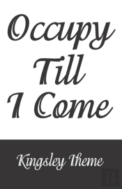 Occupy Till I Come
