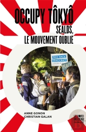 Occupy Tokyo : Sealds, Le Mouvement Oublié