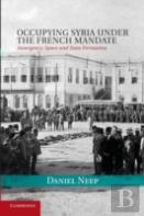 Occupying Syria Under The French Mandate