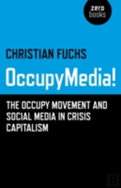 Bertrand.pt - Occupymedia! - The Occupy Movement And Social Media In Crisis Capitalism