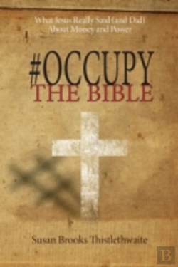 Bertrand.pt - #Occupythebible: What Jesus Really Said (And Did) About Money And Power