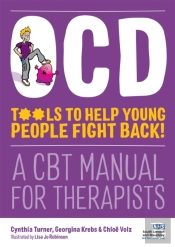 Ocd - Tools To Help Young People Fight Back!