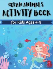Ocean Animals Activity Book For Kids Ages 4-8