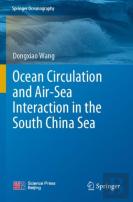 Ocean Circulation And Air-Sea Interaction In The South China Sea