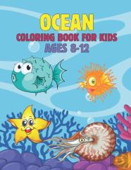 Ocean Coloring Book For Kids Ages 8-12