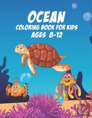Ocean Coloring Book For Kids Ages 8-12