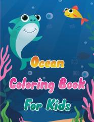 Ocean Coloring Book For Kids - Life Under The Sea Animals Coloring For Boys And Girls - Underwater Sea Creatures