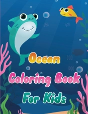 Ocean Coloring Book For Kids - Life Under The Sea Animals Coloring For Boys And Girls - Underwater Sea Creatures