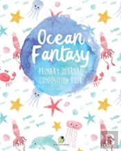Ocean Fantasy Primary Journal Composition Book