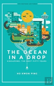 Ocean In A Drop, The - Singapore: The Next Fifty Years