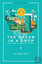 Ocean In A Drop, The - Singapore: The Next Fifty Years